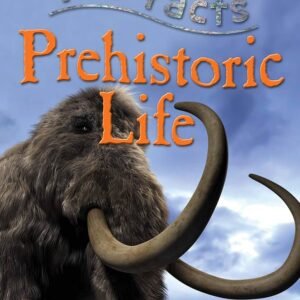 100 FACTS PREHISTORIC LIFE
