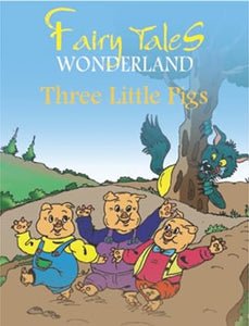 FAIRY TALES WONDERLAND  THREE LITTLE PIGS