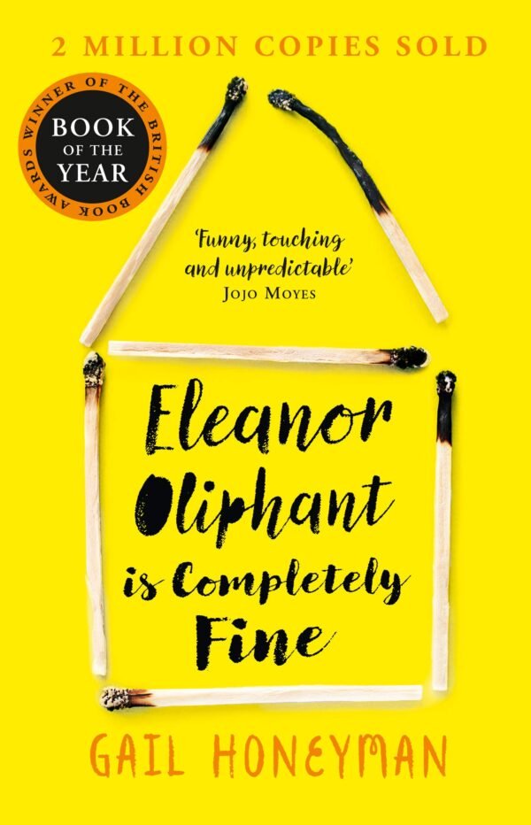 ELEANOR OLIPHANT IS COMPLETELY FINE ELEANOR OLIPHANT IS COMPLETELY FINE
