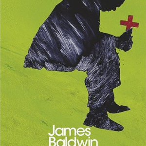 JAMES BALDWIN (GO TO IT ON MOUNTAIN)