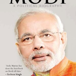 NARENDRA MODI A POLITICAL BIOGRAPHY