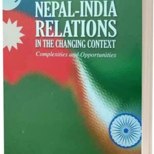 NEPAL-INDIA RELATION IN CHANGING CONTEXT