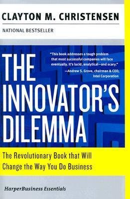 THE INNOVATOR'S DILLEMA THE INNOVATOR'S DILLEMA